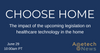 CHOOSE HOME: The impact of the upcoming legislation on healthcare technology in the home