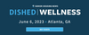 Senior Housing News DISHED | Wellness Conference: June 6, 2023