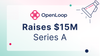 OpenLoop Raises $15M in Series A Funding