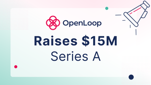 OpenLoop Raises $15M in Series A Funding