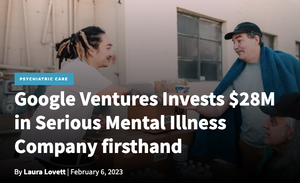 Google Ventures Invests $28M in Serious Mental Illness Company firsthand